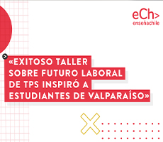 Enseña Chile y TPS dictaron taller sobre futuro laboral para estudiantes de la región