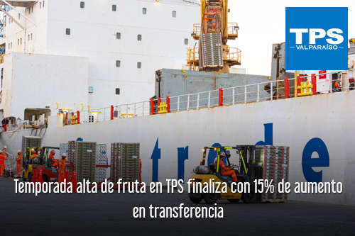 Temporada alta de fruta en TPS finaliza con 15% de aumento en transferencia